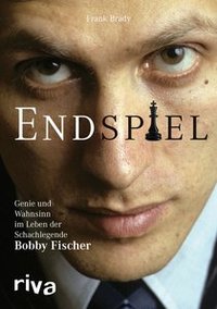 Frank Brady Endspiel - Bobby Fischer