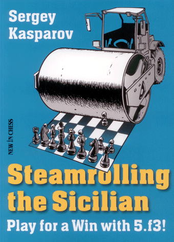 Kasparov,S.: Steamrolling the Sicilian