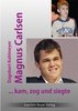 Dagobert Kohlmeyer: Magnus Carlsen - kam, zog und siegte
