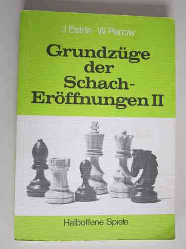 Estrin / Panow : Grundzüge der Schach-Eröffnungen II - Halboffene Spiele