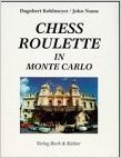 Kohlmeyer/ Nunn : Chess Roulette in Monte Carlo.