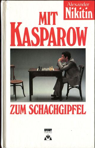 Nikitin,Alexander: Mit Kasparow zum Schachgipfel