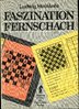 Ludwig Steinkohl : Faszination Fernschach