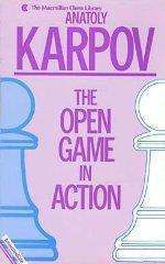 Karpov The Open Game in Action