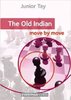 Junior Tay: The Old Indian - move by move
