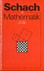 J.Gik Schach und Mathematik