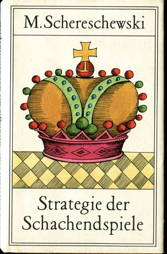 Schereschewski  :Strategie der Schachendspiele