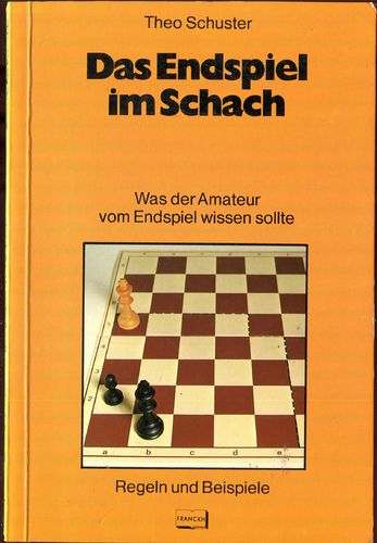 Theo Schuster Das Endspiel im Schach