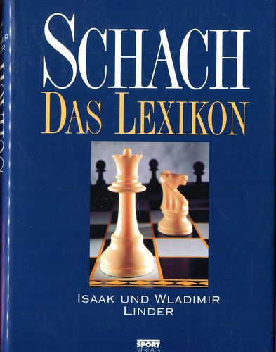 Isaak und Wlademir Linder : Schach Das Lexikon