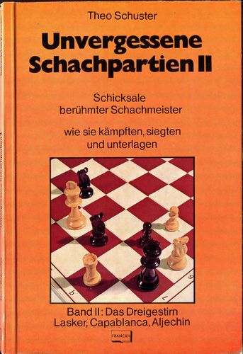 Theo Schuster Unvergessene Schachpartien Band 2