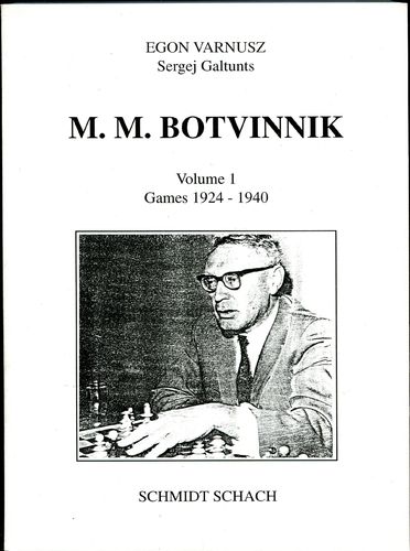 Varnusz/Galtunts M.M. Botvinnik Games 1924-1940