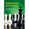 Bobby Fischer :  Bobby Fischer lehrt Schach