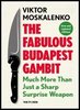 Viktor Moskalenko : The Fabulous Budapest Gambit
