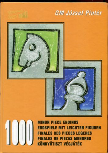 József Pintér : 1000 Leichtfigurenendspiele / Minor Piece Endings