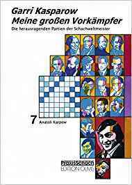Garri Kasparow : Meine großen Vorkämpfer Band 7