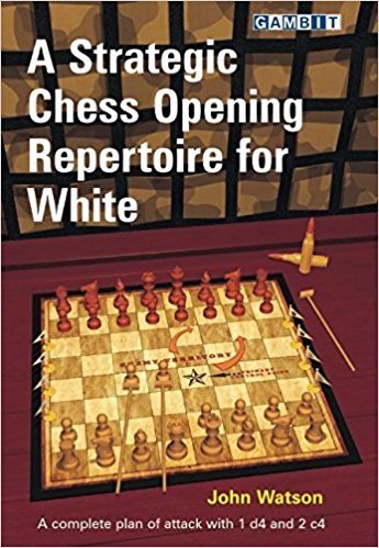 John L. Watson: A Strategic Chess Opening Repertoire for White