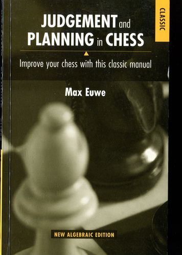 Euwe Judgement and Planning in Chess