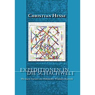 Christian Hesse: Expeditionen in die Schachwelt