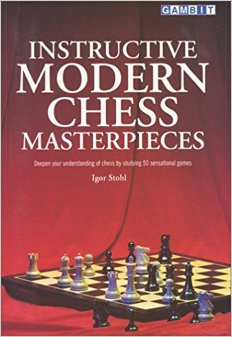 Igor Stohl : Instructive Modern Chess Masterpieces