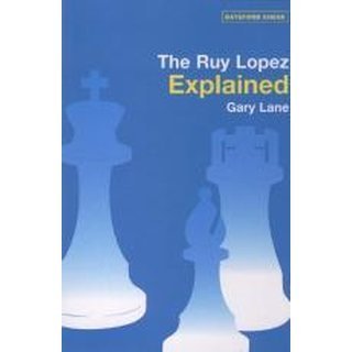 Gary Lane: The Ruy Lopez Explained