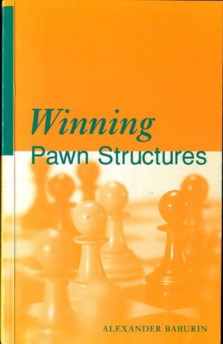 Baburin : Winning Pawn Structures