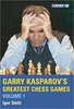 Igor Stohl Garry Kasparov’s Greatest Chess Games - Vol. 1