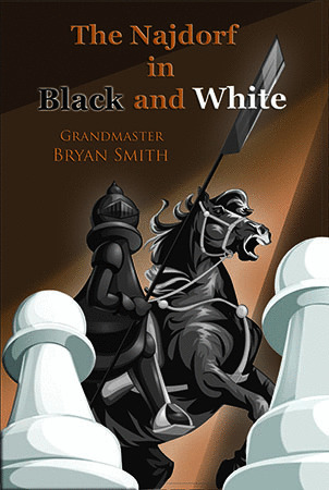 Bryan Smith: The Najdorf in Black and White