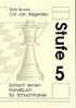 Brunia-v.Wijgerden, Schach Lernen Stufe 5 - Lehrerhandbuch