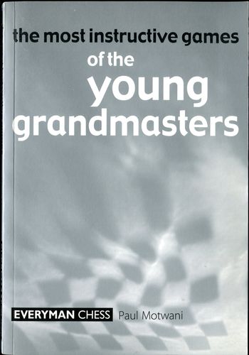 Motwani The most instructive games of the young grandmasters