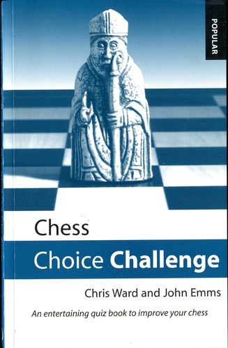 Ward / Emms: Chess Choice Challenge
