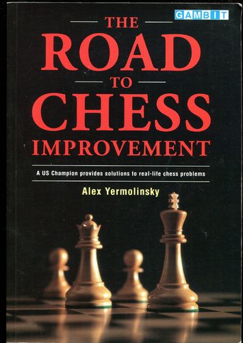 Yermolinsky The Road to Chess Improvement