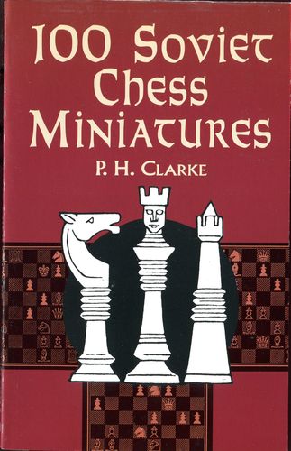 Clarke 100 Soviet Chess Miniatures