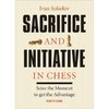 Ivan Sokolov: Sacrifice and Initiative in Chess