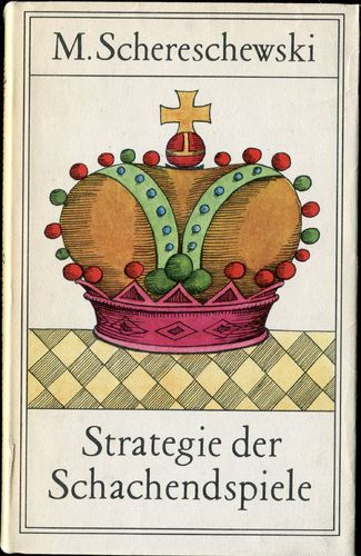 Schereschewski Strategie der Schachendspiele