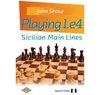 John Shaw : Playing 1.e4 Sicilian Main Lines gebunden
