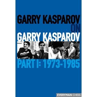 Garri Kasparow: Garry Kasparov on Garry Kasparov - 1