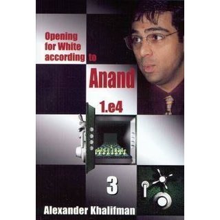 Alexander Khalifman: Opening for White according to Anand 3