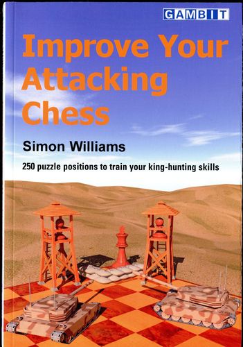 Williams Improve Your Attacking Chess
