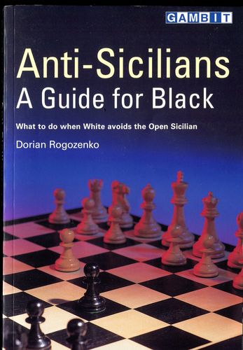 Rogozenko : Anti Sicilian A Guide for Black