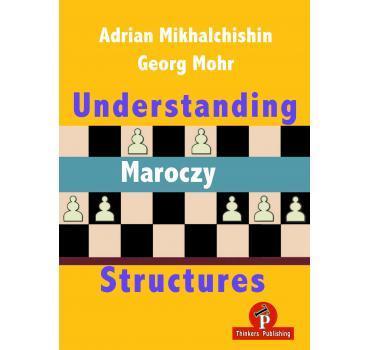 Adrian Michaltschischin, Georg Mohr : Understanding Maroczy Structures