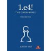 Justin Tan : 1.e4! The Chess Bible - Volume 1