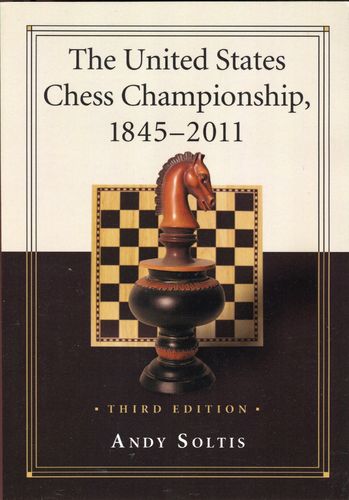 Soltis The United States Chess Championsship 1845-2011