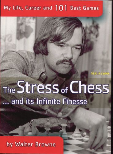 Browne The Stress of Chess