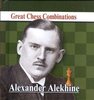 Alexander Kalinin: Great Chess Combinations - Alekhine
