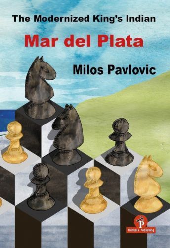 Milos Pavlovic: The Modernized King’s Indian - Mar del Plata