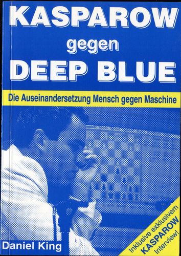 King, Daniel: Kasparow gegen Deep Blue