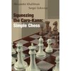 Alexander KhalifmanSergei Soloviov : Squeezing the Caro-Kann: Simple Chess