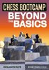 Benjamin Katz Chess Bootcamp: Beyond the Basics