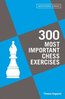 Thomas Engqvist : 300 Most Important Chess Exercises