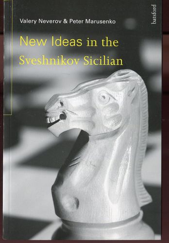 Neverov / Marusenko New Ideas in the Sveshnikov Sicilian